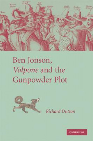 Книга Ben Jonson, Volpone and the Gunpowder Plot Richard Dutton