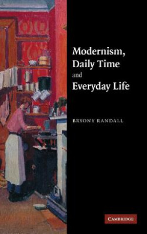 Carte Modernism, Daily Time and Everyday Life Bryony Randall