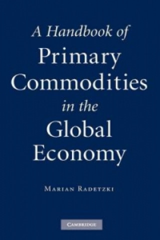 Könyv Handbook of Primary Commodities in the Global Economy Marian Radetzki