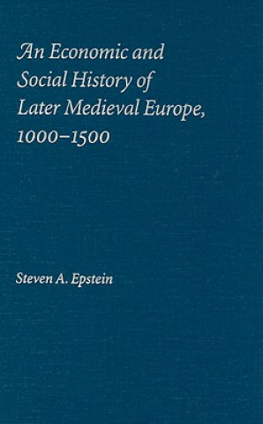 Książka Economic and Social History of Later Medieval Europe, 1000-1500 Steven A. Epstein