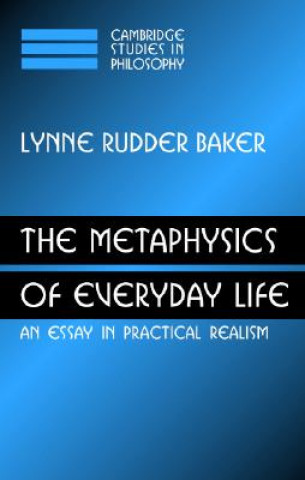 Kniha Metaphysics of Everyday Life Lynne Rudder Baker