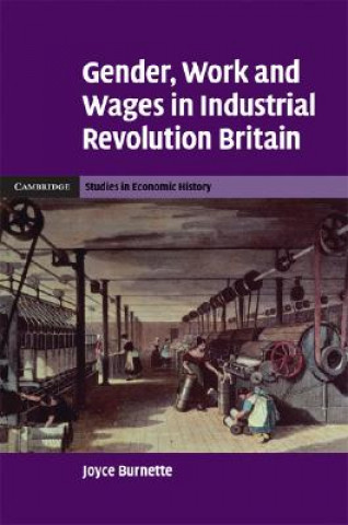 Könyv Gender, Work and Wages in Industrial Revolution Britain Joyce Burnette