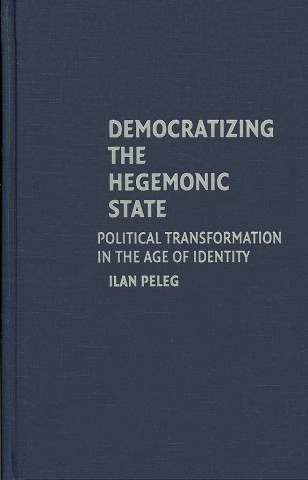 Книга Democratizing the Hegemonic State Ilan Peleg