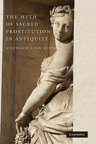 Книга Myth of Sacred Prostitution in Antiquity Stephanie Lynn Budin