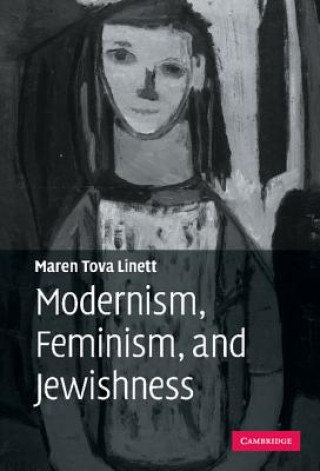 Kniha Modernism, Feminism, and Jewishness Maren Tova Linett