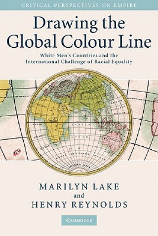 Книга Drawing the Global Colour Line Marilyn  LakeHenry  Reynolds