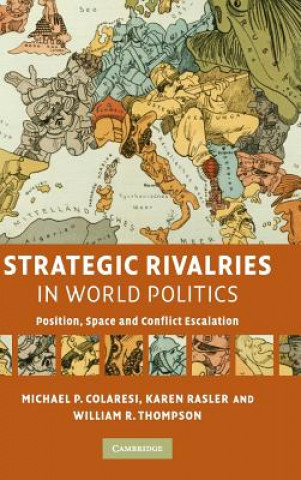 Kniha Strategic Rivalries in World Politics Michael P. ColaresiKaren RaslerWilliam R. Thompson