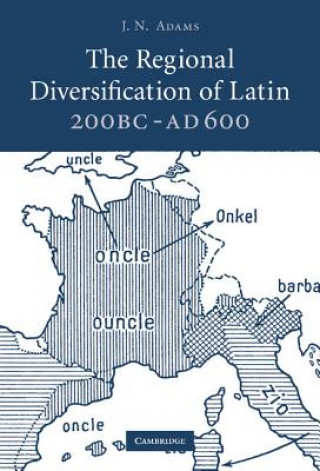 Carte Regional Diversification of Latin 200 BC - AD 600 J. N. Adams