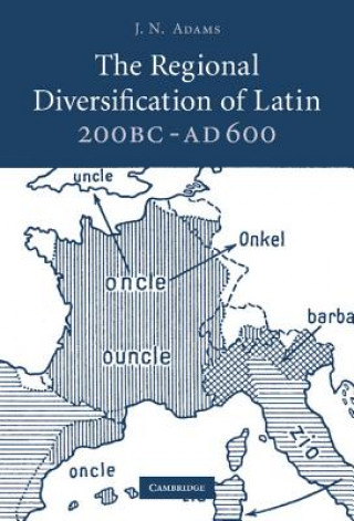 Książka Regional Diversification of Latin 200 BC - AD 600 J. N. Adams