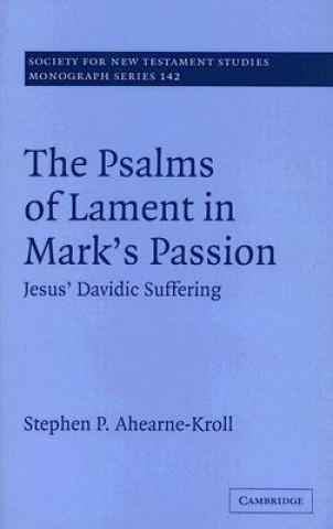 Książka Psalms of Lament in Mark's Passion Stephen Ahearne-Kroll