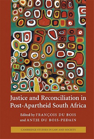 Książka Justice and Reconciliation in Post-Apartheid South Africa François du BoisAntje du Bois-Pedain