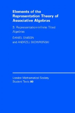 Könyv Elements of the Representation Theory of Associative Algebras: Volume 3, Representation-infinite Tilted Algebras Daniel SimsonAndrzej Skowronski