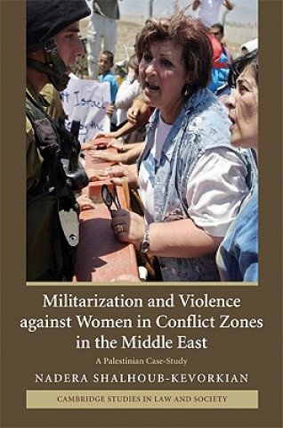 Carte Militarization and Violence against Women in Conflict Zones in the Middle East Nadera Shalhoub-Kevorkian