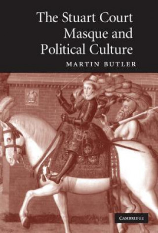 Книга Stuart Court Masque and Political Culture Martin Butler