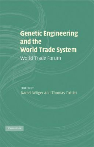 Kniha Genetic Engineering and the World Trade System Daniel WügerThomas Cottier
