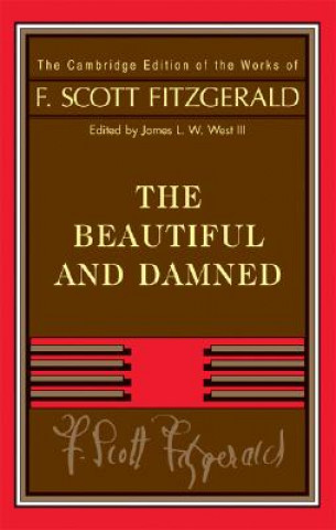 Kniha Fitzgerald: The Beautiful and Damned F. Scott FitzgeraldJames L. W.  West III