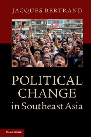 Könyv Political Change in Southeast Asia Jacques Bertrand