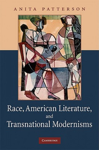 Книга Race, American Literature and Transnational Modernisms Anita Patterson