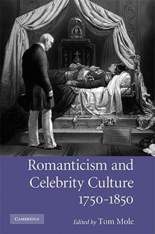 Książka Romanticism and Celebrity Culture, 1750-1850 Tom Mole