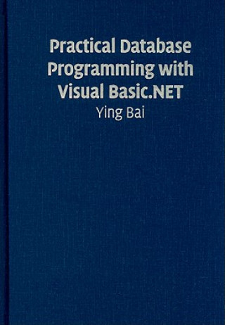 Könyv Practical Database Programming with Visual Basic.NET Ying  Bai