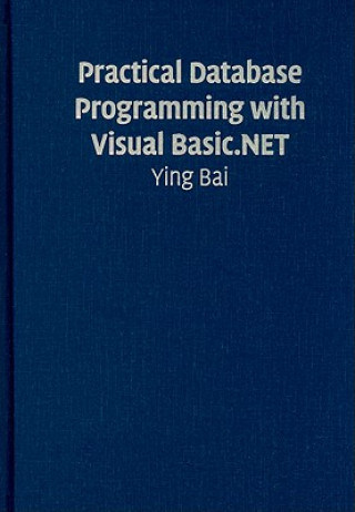 Knjiga Practical Database Programming with Visual Basic.NET Ying  Bai