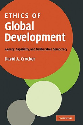 Kniha Ethics of Global Development David A. Crocker