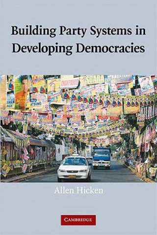 Książka Building Party Systems in Developing Democracies Allen Hicken