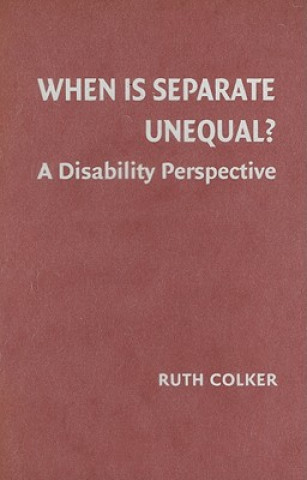 Kniha When is Separate Unequal? Ruth Colker