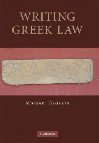 Könyv Writing Greek Law Michael Gagarin