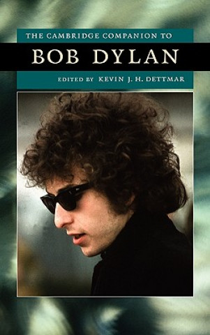 Carte Cambridge Companion to Bob Dylan Kevin J. H. Dettmar