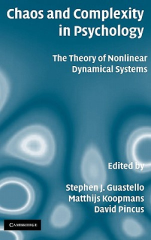 Könyv Chaos and Complexity in Psychology Stephen J. GuastelloMatthijs KoopmansDavid Pincus