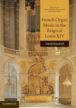 Книга French Organ Music in the Reign of Louis XIV David Ponsford