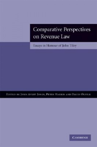 Könyv Comparative Perspectives on Revenue Law John Avery JonesPeter HarrisDavid Oliver