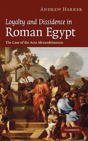 Książka Loyalty and Dissidence in Roman Egypt Andrew Harker