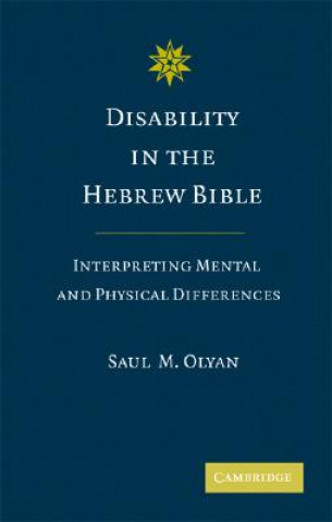 Kniha Disability in the Hebrew Bible Saul M. Olyan