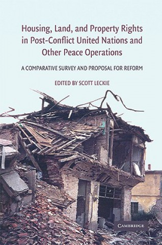Könyv Housing, Land, and Property Rights in Post-Conflict United Nations and Other Peace Operations Scott Leckie