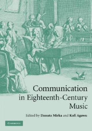 Buch Communication in Eighteenth-Century Music Danuta MirkaKofi Agawu