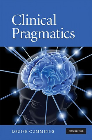Kniha Clinical Pragmatics Louise Cummings