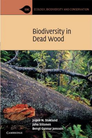 Kniha Biodiversity in Dead Wood Jogeir N. StoklandJuha SiitonenBengt Gunnar Jonsson