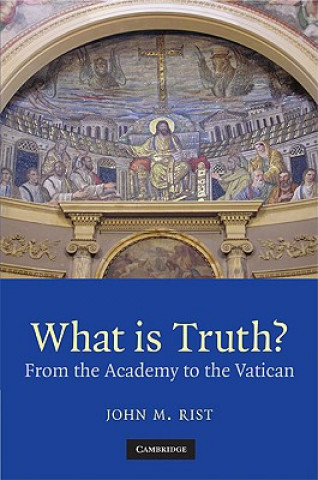 Книга What is Truth? John M. Rist