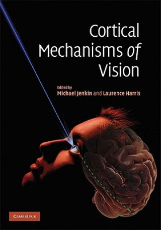 Carte Cortical Mechanisms of Vision Michael  JenkinLaurence Harris