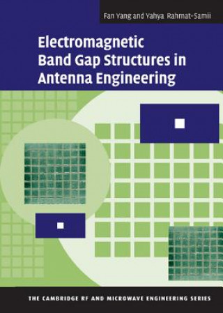 Книга Electromagnetic Band Gap Structures in Antenna Engineering Fan YangYahya Rahmat-Samii