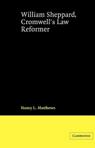 Carte William Sheppard, Cromwell's Law Reformer Nancy L. Matthews