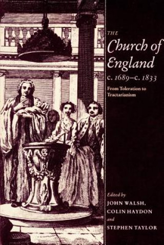 Könyv Church of England c.1689-c.1833 John WalshColin HaydonStephen Taylor