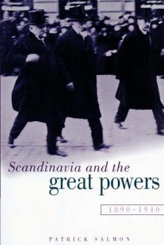 Carte Scandinavia and the Great Powers 1890-1940 Patrick Salmon