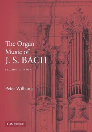 Книга Organ Music of J. S. Bach Peter Williams