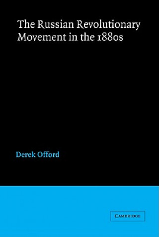 Książka Russian Revolutionary Movement in the 1880s Derek Offord