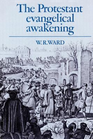 Könyv Protestant Evangelical Awakening W. R. Ward