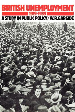 Könyv British Unemployment 1919-1939 W. R. Garside