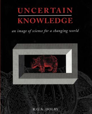 Book Uncertain Knowledge R. G. A. Dolby